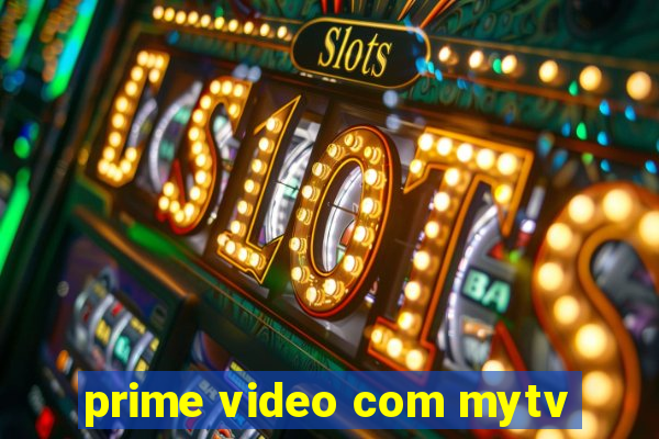 prime video com mytv